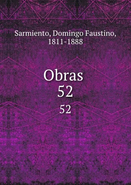 Обложка книги Obras . 52, Domingo Faustino Sarmiento