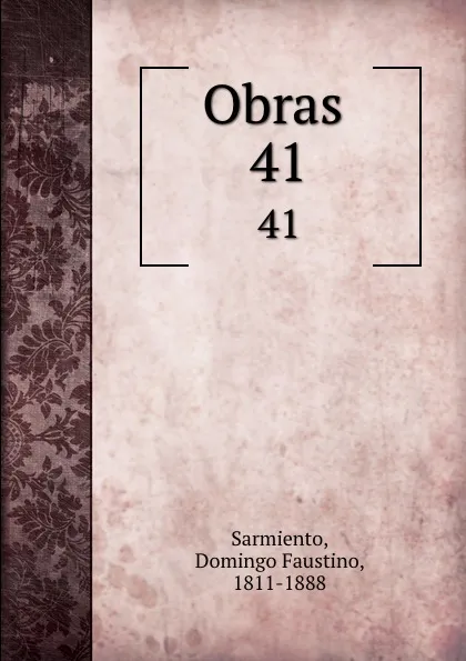 Обложка книги Obras . 41, Domingo Faustino Sarmiento