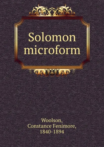 Обложка книги Solomon microform, Constance Fenimore Woolson