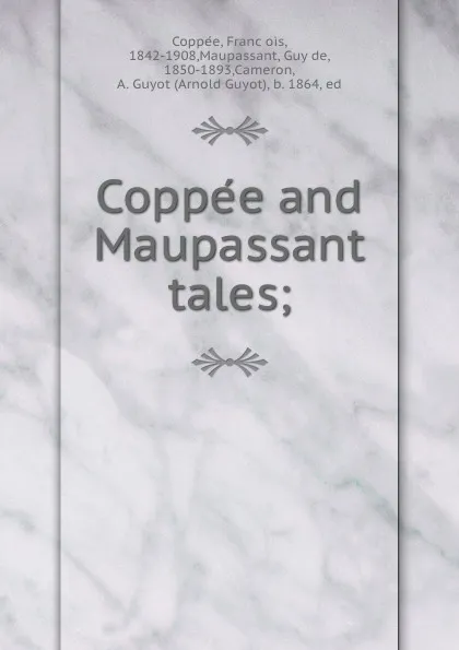 Обложка книги Coppee and Maupassant tales;, François Coppée