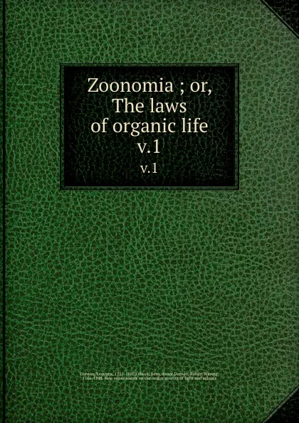 Обложка книги Zoonomia ; or, The laws of organic life. v.1, Erasmus Darwin