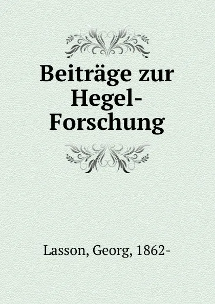 Обложка книги Beitrage zur Hegel-Forschung, Georg Lasson