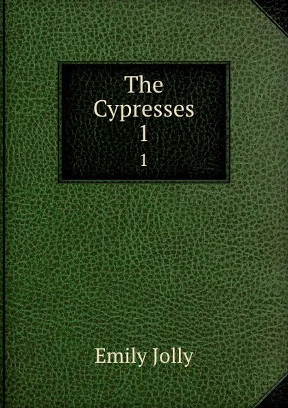 Обложка книги The Cypresses. 1, Emily Jolly