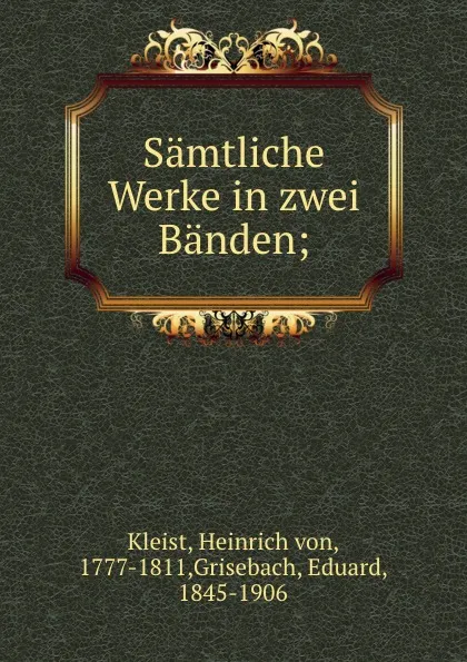 Обложка книги Samtliche Werke in zwei Banden;, Heinrich von Kleist