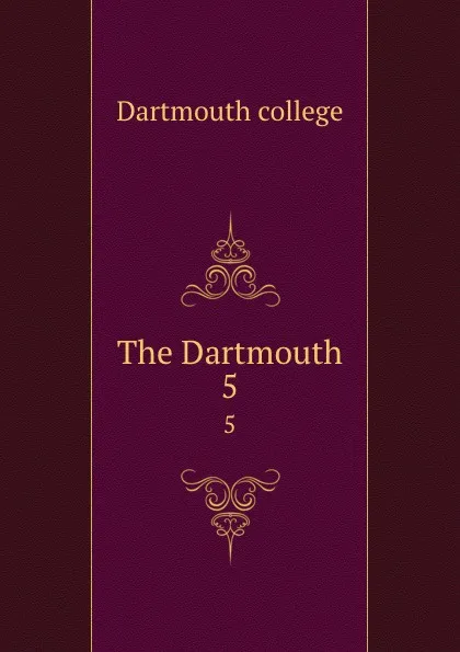 Обложка книги The Dartmouth. 5, Dartmouth college