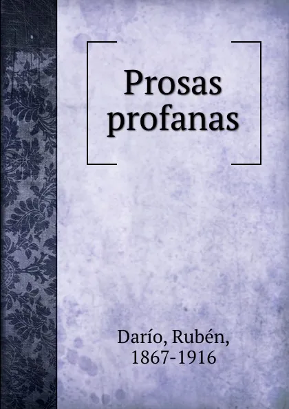 Обложка книги Prosas profanas, Rubén Darío