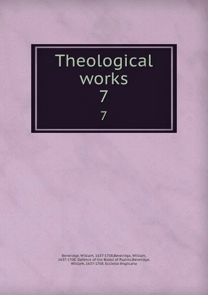 Обложка книги Theological works. 7, William Beveridge