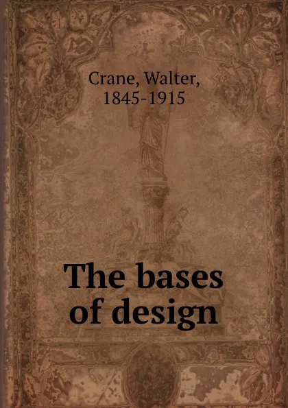 Обложка книги The bases of design, Walter Crane