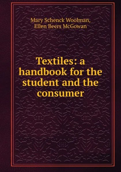 Обложка книги Textiles: a handbook for the student and the consumer, Mary Schenck Woolman