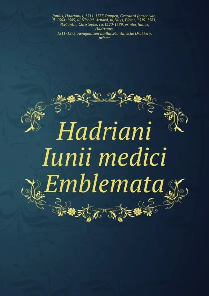 Обложка книги Hadriani Iunii medici Emblemata, Hadrianus Junius