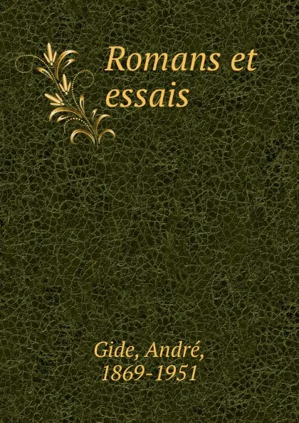 Обложка книги Romans et essais, André Gide