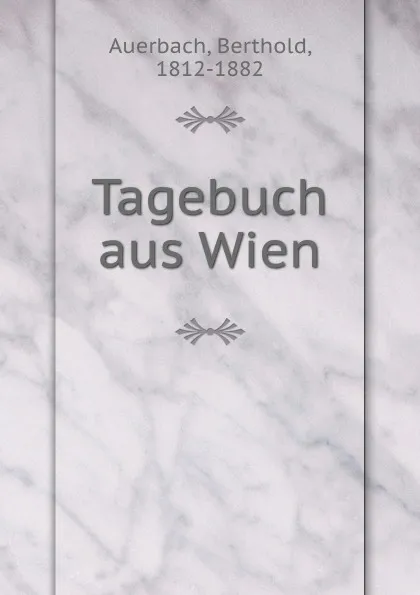 Обложка книги Tagebuch aus Wien, Berthold Auerbach