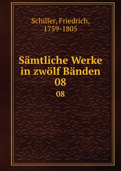 Обложка книги Samtliche Werke in zwolf Banden. 08, F. Schiller