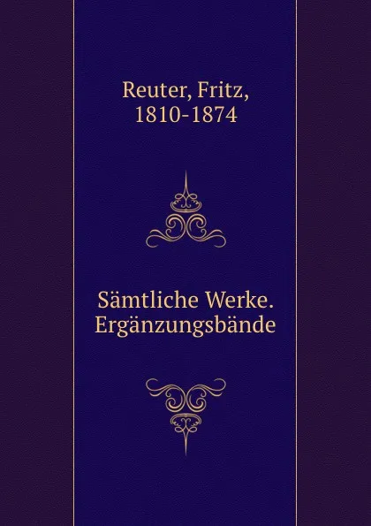 Обложка книги Samtliche Werke. Erganzungsbande, Fritz Reuter