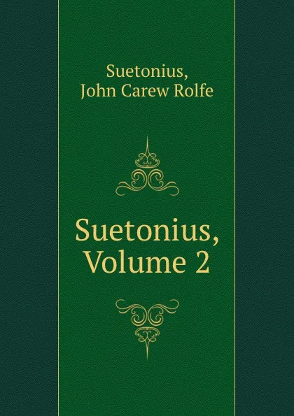 Обложка книги Suetonius, Volume 2, John Carew Rolfe Suetonius