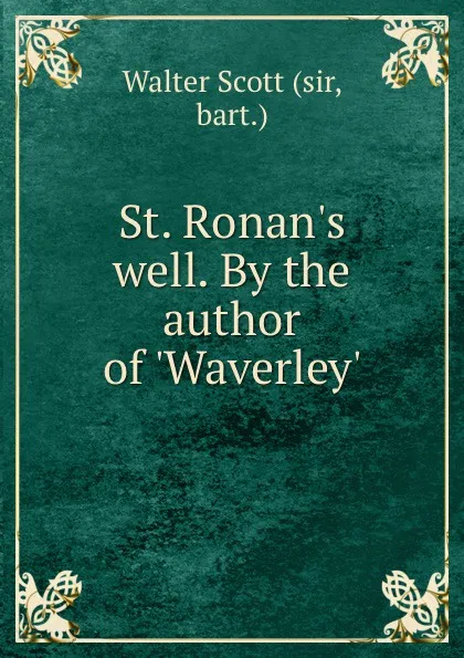 Обложка книги St. Ronan.s well. By the author of .Waverley.., Walter Scott