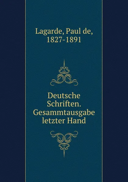 Обложка книги Deutsche Schriften. Gesammtausgabe letzter Hand, Paul de Lagarde