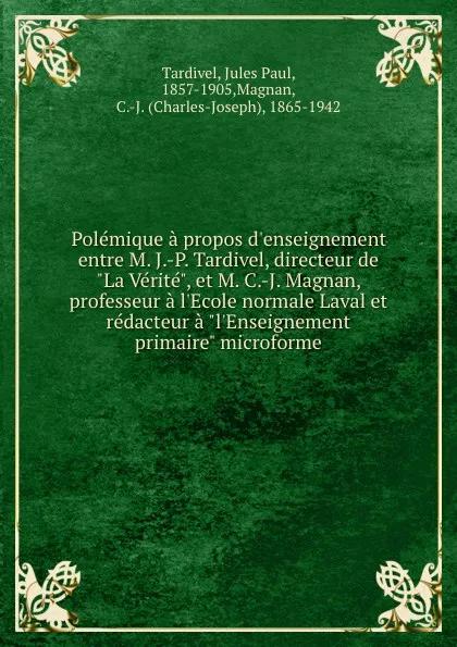 Обложка книги Polemique a propos d.enseignement entre M. J.-P. Tardivel, directeur de 