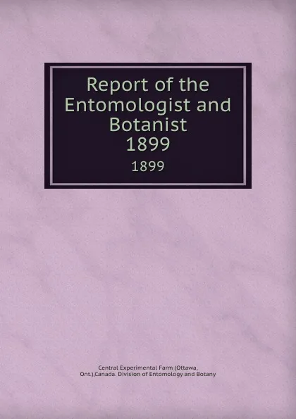 Обложка книги Report of the Entomologist and Botanist. 1899, Ottawa