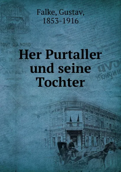 Обложка книги Her Purtaller und seine Tochter, Gustav Falke