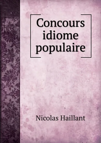 Обложка книги Concours idiome populaire, Nicolas Haillant