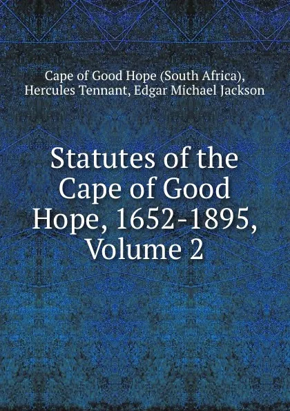 Обложка книги Statutes of the Cape of Good Hope, 1652-1895, Volume 2, South Africa