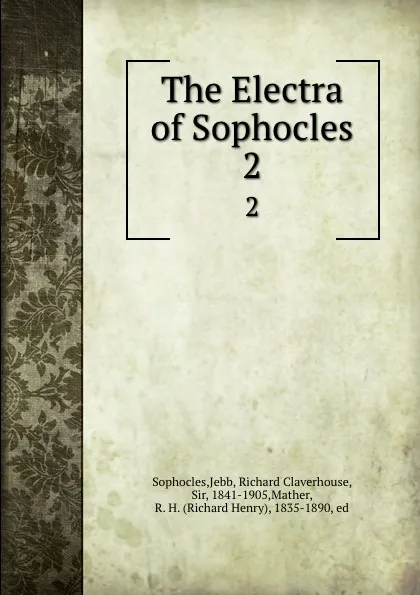 Обложка книги The Electra of Sophocles. 2, Jebb Sophocles
