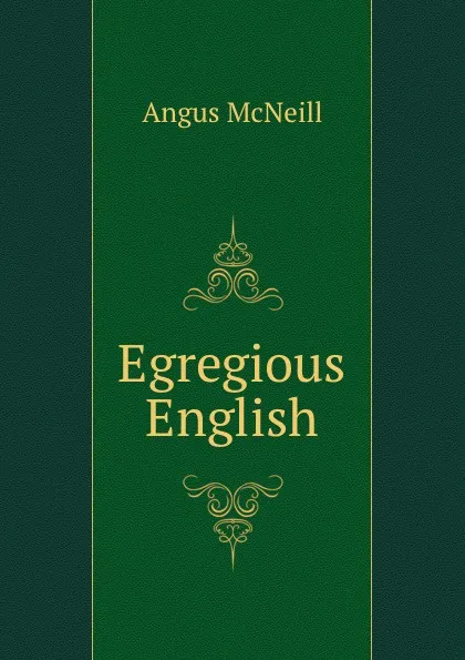 Обложка книги Egregious English, Angus McNeill