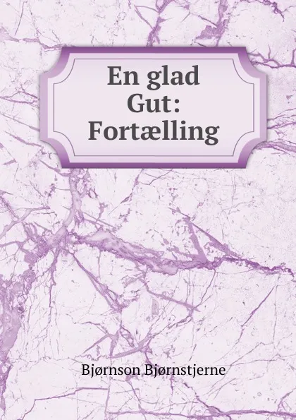 Обложка книги En glad Gut: Fortaelling, Bjornstjerne Bjornson