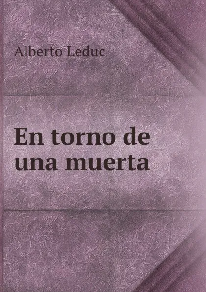 Обложка книги En torno de una muerta, Alberto Leduc