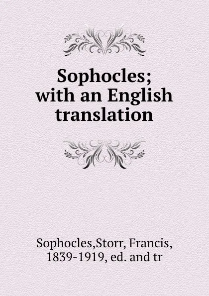 Обложка книги Sophocles; with an English translation, Storr Sophocles