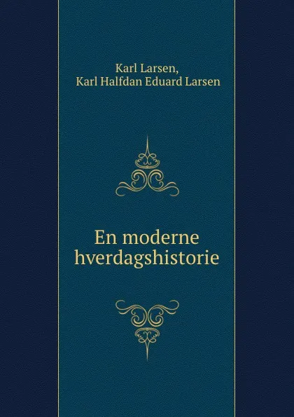 Обложка книги En moderne hverdagshistorie, Karl Larsen