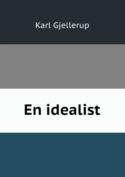 Обложка книги En idealist, Karl Gjellerup