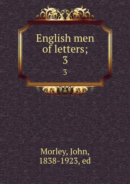 Обложка книги English men of letters;. 3, John Morley