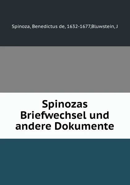 Обложка книги Spinozas Briefwechsel und andere Dokumente, Benedictus de Spinoza