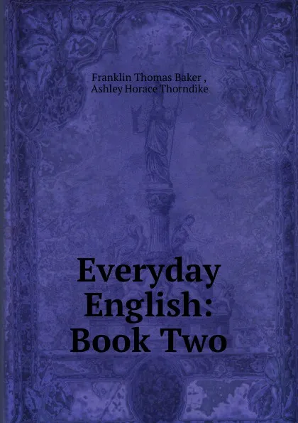 Обложка книги Everyday English: Book Two, Franklin Thomas Baker