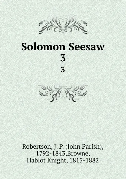 Обложка книги Solomon Seesaw. 3, John Parish Robertson