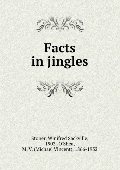 Обложка книги Facts in jingles, Winifred Sackville Stoner