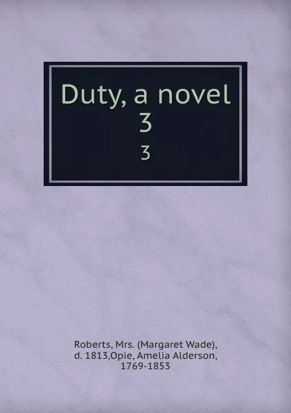 Обложка книги Duty, a novel. 3, Margaret Wade Roberts