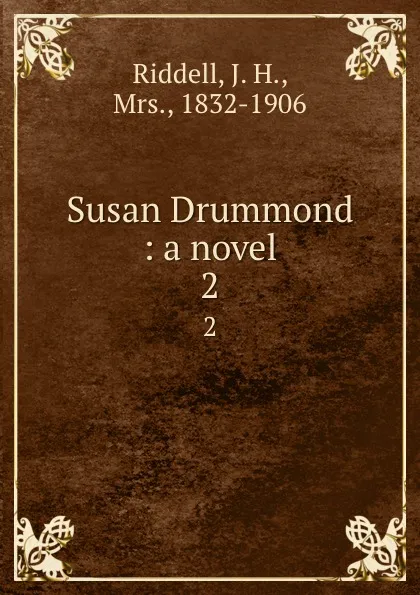 Обложка книги Susan Drummond : a novel. 2, J. H. Riddell