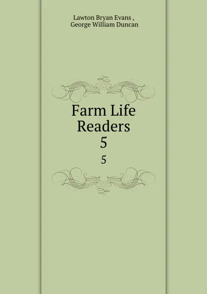 Обложка книги Farm Life Readers. 5, Lawton Bryan Evans