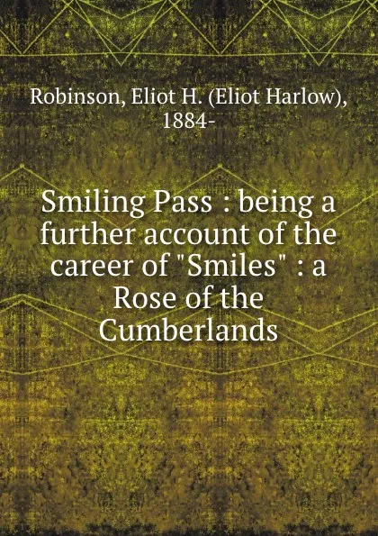 Обложка книги Smiling Pass : being a further account of the career of 