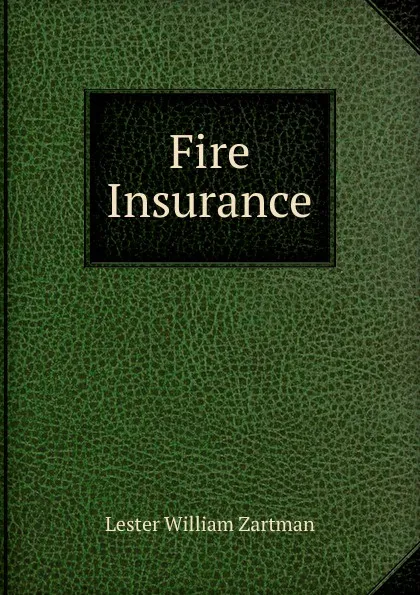 Обложка книги Fire Insurance, Lester William Zartman