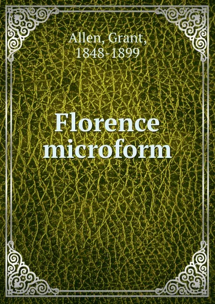 Обложка книги Florence microform, Grant Allen