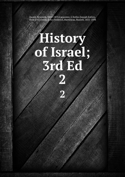 Обложка книги History of Israel; 3rd Ed. 2, Heinrich Ewald