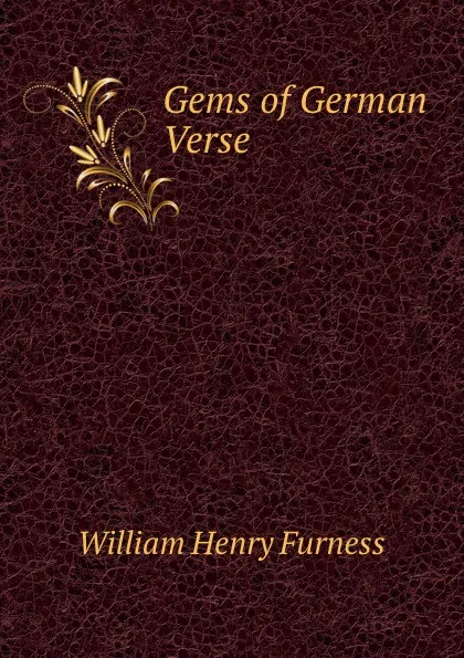 Обложка книги Gems of German Verse, William Henry Furness