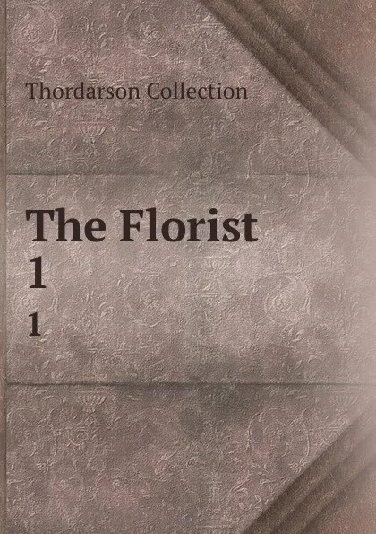 Обложка книги The Florist. 1, Thordarson Collection