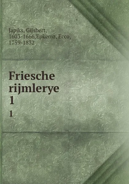 Обложка книги Friesche rijmlerye. 1, Gijsbert Japiks