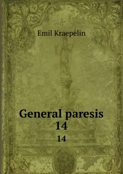 Обложка книги General paresis. 14, Kraepelin Emil