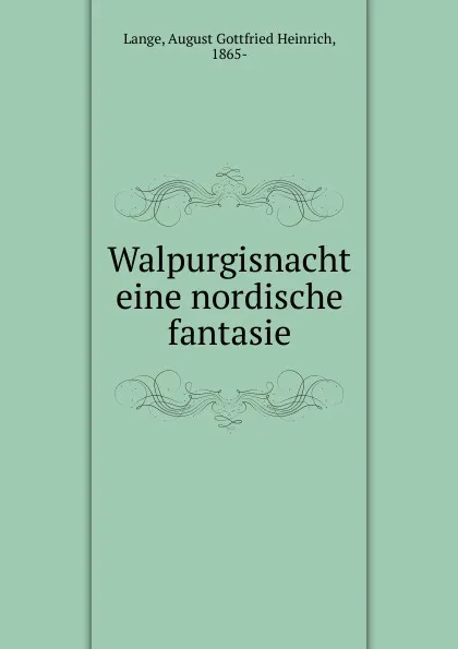 Обложка книги Walpurgisnacht eine nordische fantasie, August Gottfried Heinrich Lange